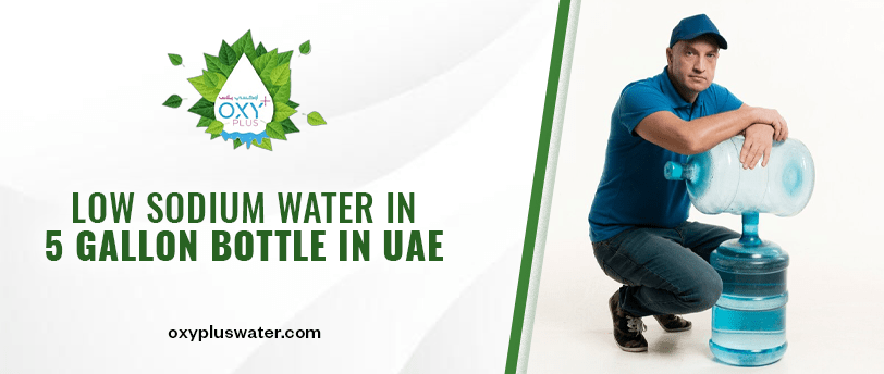 Why Low Sodium Bottled 5 gallon Water Is Ideal for Infants